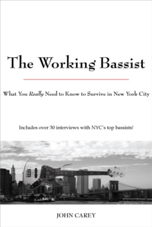 Image for Working Bassist: What You Really Need to Know to Survive in New York City