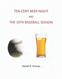 Image for Ten-Cent Beer Night and the 1974 Baseball Season