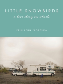 Image for Little Snowbirds: A Love Story on Wheels