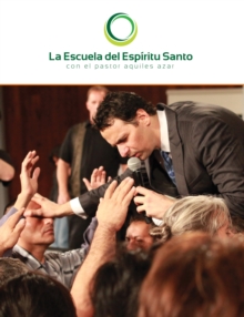 Image for La Escuela del Espiritu Santo: con el pastor Aquiles Azar