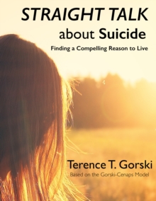 Image for Straight Talk About Suicide: Finding a Compelling Reason to Live