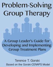 Image for Problem-Solving Group Therapy: A Group Leader's Guide for Developing and Implementing Group Treatment Plans