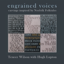 Image for Engrained Voices : Carvings Inspired by Norfolk Folktales