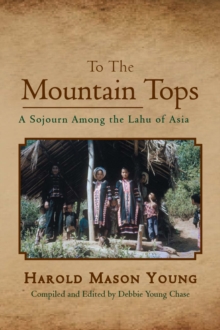 Image for To The Mountain Tops : A Sojourn Among The Lahu Of Asia