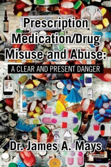 Image for Prescription Medication/Drug Misuse Andabuse : A Clear & Present Danger