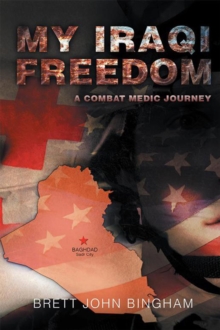 Image for My Iraqi Freedom: A Combat Medic Journey