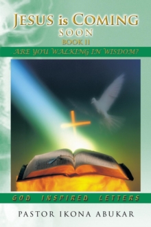 Jesus Is Coming Soon by ABUKAR, PASTOR IKONA (9781483689104) | Browns Books
