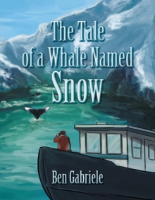 Image for The Tale of a Whale Named Snow