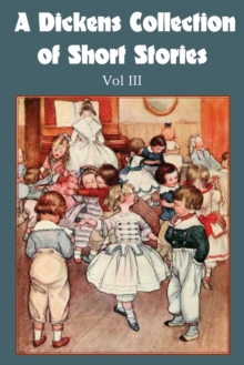 Image for A Dickens Collection of Short Stories Vol III
