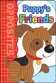 Image for Puppy's friends: opposites.