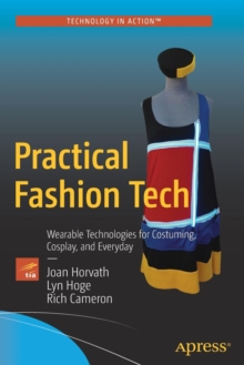 Image for Practical fashion tech  : wearable technologies for costuming, cosplay, and everyday