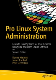 Image for Pro Linux System Administration: Learn to Build Systems for Your Business Using Free and Open Source Software