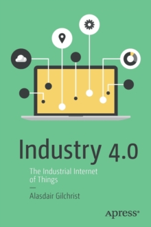 Image for Industry 4.0  : the industrial internet of things