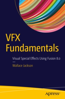 Image for VFX fundamentals: video special effects using Fusion 8.0