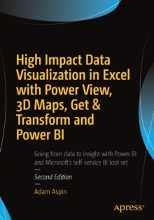 Image for High Impact Data Visualization in Excel with Power View, 3D Maps, Get & Transform and Power BI