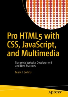 Image for Pro HTML5 with CSS, JavaScript, and Multimedia: Complete Website Development and Best Practices