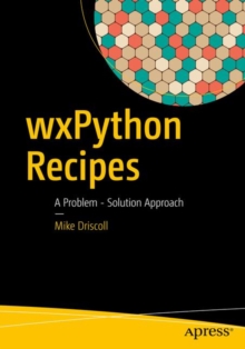 Image for wxPython Recipes : A Problem - Solution Approach