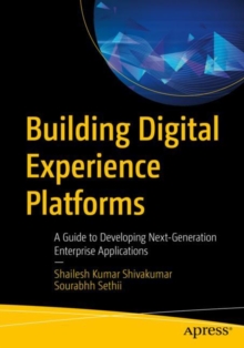 Image for Building digital experience platforms: a guide to developing next-generation enterprise applications