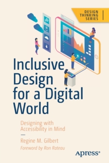 Image for Inclusive design for a digital world  : designing with accessibility in mind