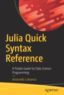 Image for Julia Quick Syntax Reference : A Pocket Guide for Data Science Programming