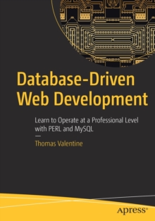 Image for Database-Driven Web Development : Learn to Operate at a Professional Level with PERL and MySQL