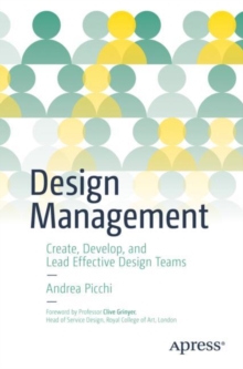 Design Management: Create, Develop, and Lead Effective Design Teams