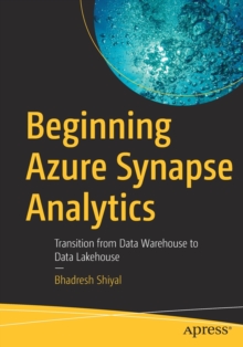 Image for Beginning Azure Synapse Analytics : Transition from Data Warehouse to Data Lakehouse