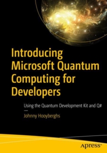 Image for Introducing Microsoft Quantum Computing for Developers: Using the Quantum Development Kit and Q#