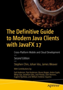 Image for The definitive guide to modern Java clients with JavaFX 17: cross-platform mobile and cloud development