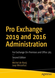 Pro Exchange 2019 and 2016 Administration: For Exchange On-Premises and Office 365