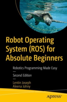 Image for Robot Operating System (ROS) for Absolute Beginners: Robotics Programming Made Easy