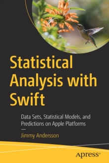 Image for Statistical analysis with Swift  : data sets, statistical models, and predictions on Apple platforms