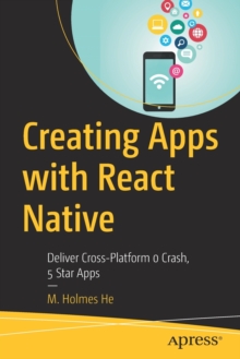 Image for Creating apps with React Native  : deliver cross-platform 0 crash, 5 star apps