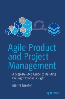 Image for Agile product and project management  : a step-by-step guide to building the right products