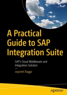 Image for Practical Guide to SAP Integration Suite: SAP's Cloud Middleware and Integration Solution