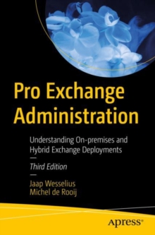 Image for Pro Exchange Administration: Understanding On-Premises and Hybrid Exchange Deployments