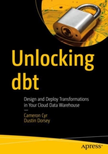 Image for Unlocking dbt  : design and deploy transformations in your cloud data warehouse