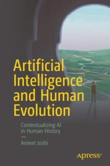 Image for Artificial Intelligence and Human Evolution: Contextualizing AI in Human History