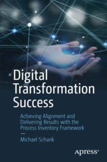 Image for Digital transformation success  : achieving alignment and delivering results with the process inventory framework