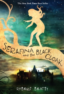 Image for Serafina and the Black Cloak-The Serafina Series Book 1