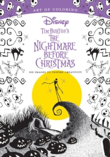 Art of Coloring: Tim Burton’s The Nightmare Before Christmas: 100 Images to Inspire Creativity