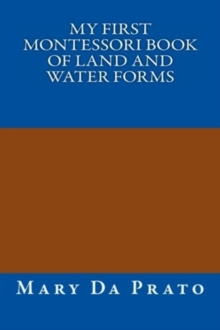 Image for My First Montessori Book of Land and Water Forms