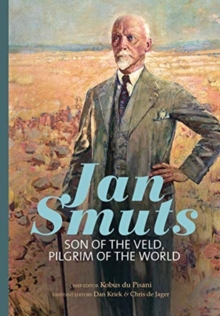 Image for Jan Smuts : Son of the Veld, Pilgrim of the World