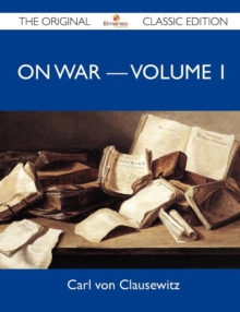 Image for On War ? Volume 1 - The Original Classic Edition