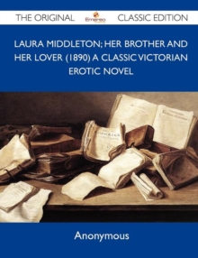 Image for Laura Middleton; Her Brother and Her Lover (1890) a Classic Victorian Erotic Novel - The Original Classic Edition