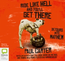 Image for Ride Like Hell and You'll Get There : Detours into Mayhem