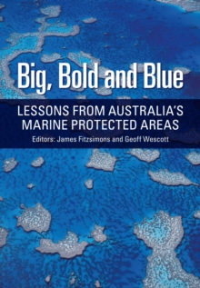 Image for Big, bold and blue  : lessons from Australia's marine protected areas
