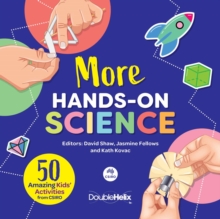 Image for More Hands-On Science : 50 Amazing Kids' Activities from CSIRO