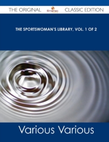 Image for The Sportswoman's Library, Vol. 1 of 2 - The Original Classic Edition