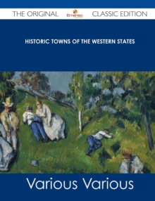 Image for Historic Towns of the Western States - The Original Classic Edition